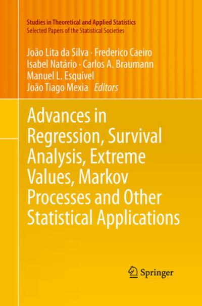Advances in Regression, Survival Analysis, Extreme Values, Markov Processes and Other Statistical Applications