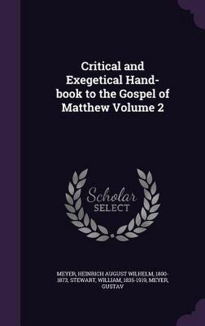 Critical and Exegetical Hand-book to the Gospel of Matthew Volume 2