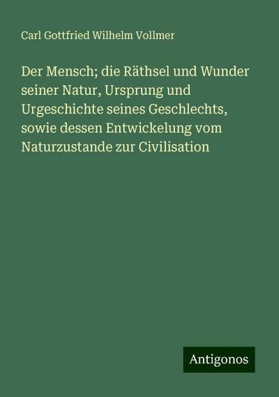 Vollmer, C: Mensch; die Räthsel und Wunder seiner Natur, Urs