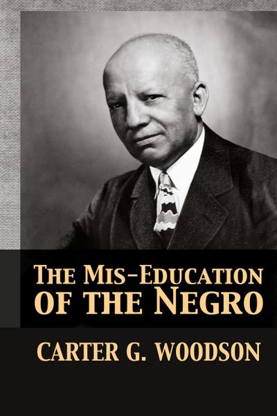 The Mis-Education of the Negro