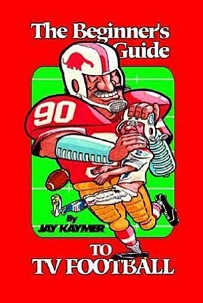 The Beginner’s Guide to TV Football