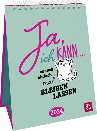 Ja ich kann ... es auch einfach mal bleiben lassen. 2024