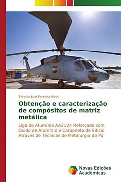 Obtenção e caracterização de compósitos de matriz metálica