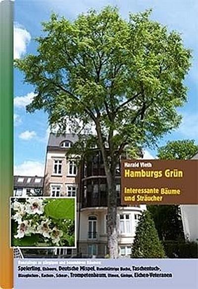 Vieth, H: Hamburgs Grün - Interessante Bäume und Sträucher