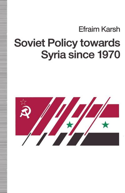 Soviet Policy Towards Syria Since 1970