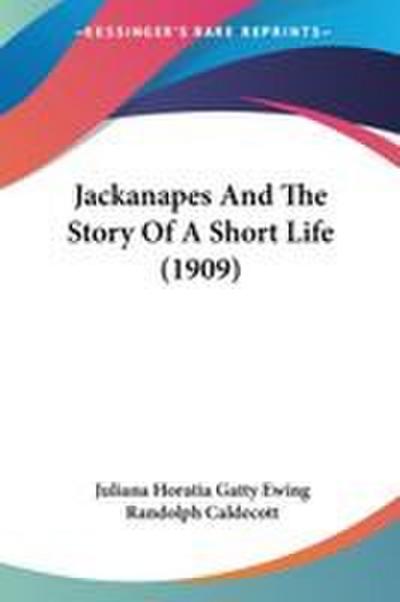Jackanapes And The Story Of A Short Life (1909)