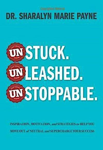 Unstuck. Unleashed. Unstoppable.