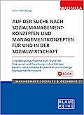 Auf der Suche nach Sozialmanagementkonzepten und Managementkonzepten für und in der Sozialwirtschaft Band 2