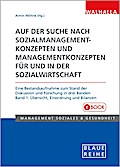 Auf der Suche nach Sozialmanagementkonzepten und Managementkonzepten für und in der Sozialwirtschaft Band 1