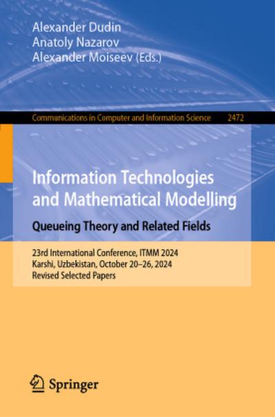 Information Technologies and Mathematical Modelling. Queueing Theory and Related Fields