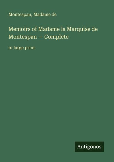Memoirs of Madame la Marquise de Montespan - Complete
