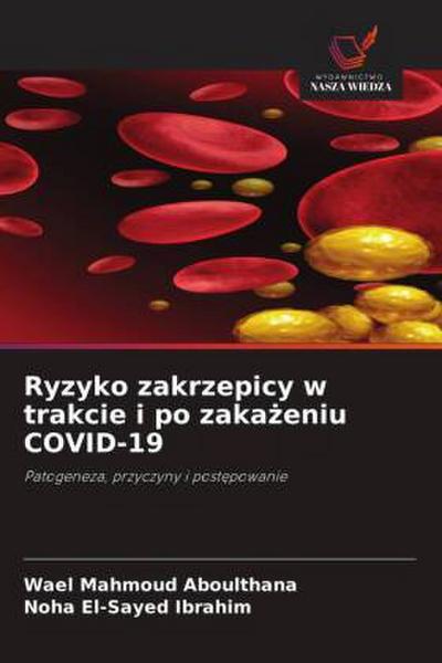 Ryzyko zakrzepicy w trakcie i po zaka¿eniu COVID-19