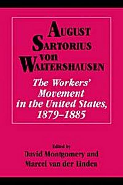 The Workers’ Movement in the United States, 1879 1885