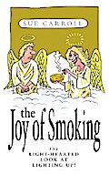 The Joy of Smoking: The Light-Hearted Look at Lighting Up