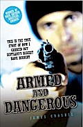 Armed and Dangerous - This is the True Story of How I Carried Out Scotland’s Biggest Bank Robbery
