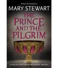 The Prince and the Pilgrim (Arthurian Saga, Book 5)