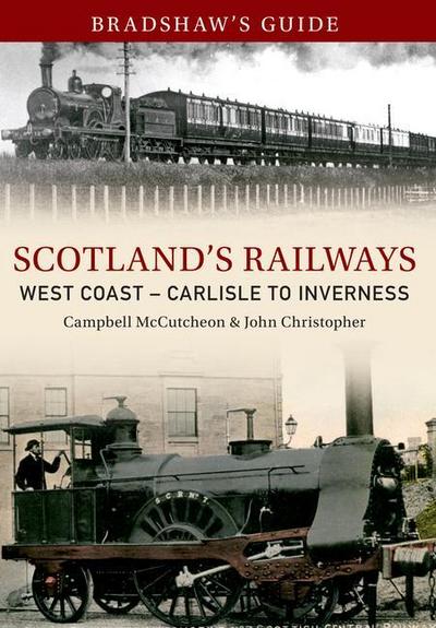 Bradshaw’s Guide Scotlands Railways West Coast - Carlisle to Inverness: Volume 5