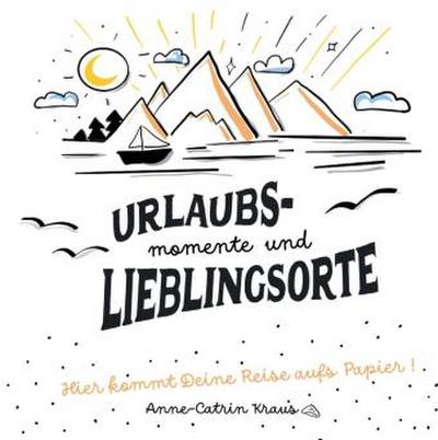 Urlaubsmomente und Lieblingsorte - das Gästebuch für Ferienhäuser mit 10 inspirierenden Fragen pro Gast in 26 Sprachen. Passend für Ferienhaus/-wohnung, B&B, Hotel etc.