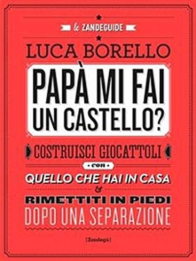 Papà mi fai un castello?