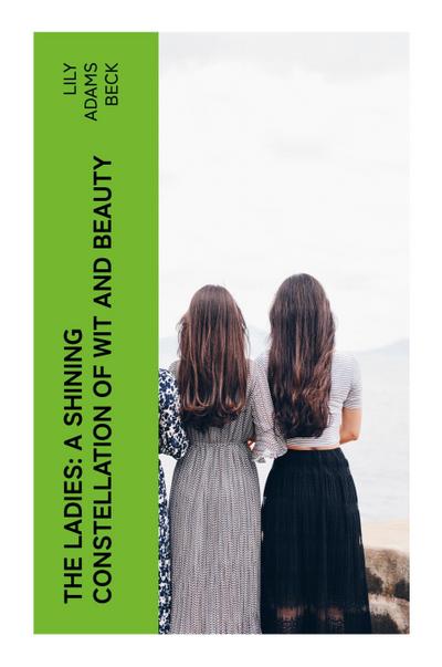 The Ladies: A Shining Constellation of Wit and Beauty