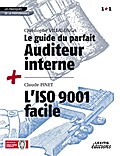 Le Guide du parfait auditeur interne + L’ISO 9001 facile RECUEIL COLLECTION 1+1