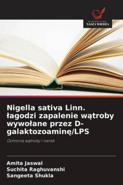 Nigella sativa Linn. ¿agodzi zapalenie w¿troby wywo¿ane przez D-galaktozoamin¿/LPS