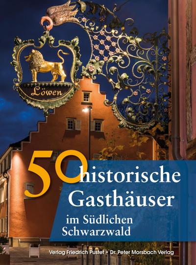 50 historische Gasthäuser im Südlichen Schwarzwald