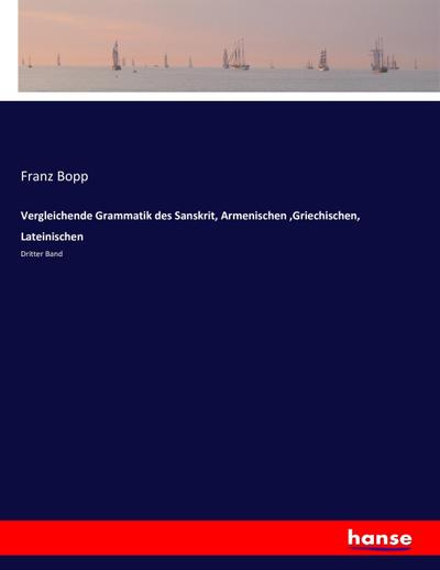 Vergleichende Grammatik des Sanskrit, Armenischen ,Griechischen, Lateinischen