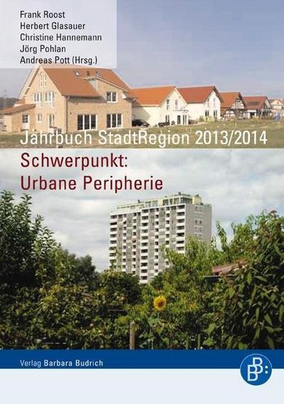 Jahrbuch StadtRegion 2013/14 Schwerpunkt: Urbane Peripherie