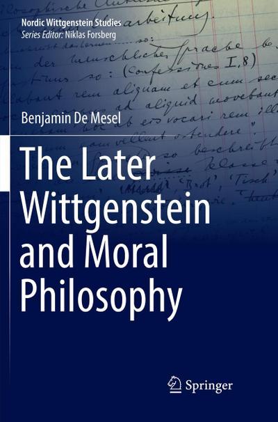 The Later Wittgenstein and Moral Philosophy