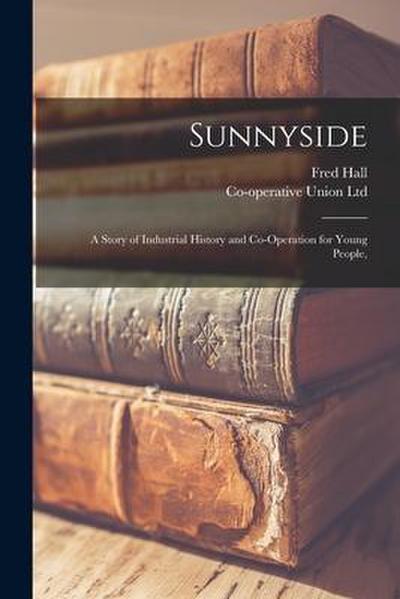Sunnyside: a Story of Industrial History and Co-operation for Young People