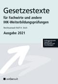 Gesetzestexte für Fachwirte Ausgabe 2021: Prüfungsrelevante Auswahl aus 64 Gesetzen und Verordnungen