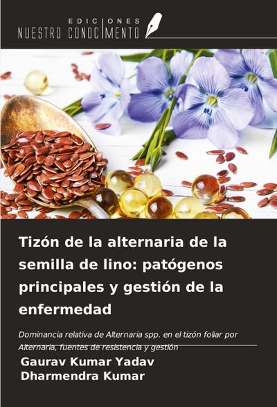Tizón de la alternaria de la semilla de lino: patógenos principales y gestión de la enfermedad