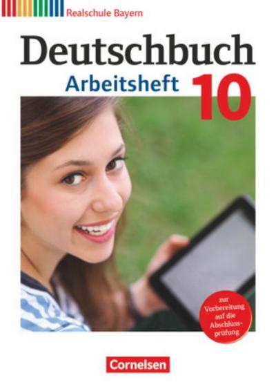 Deutschbuch - Sprach- und Lesebuch - Realschule Bayern 2011 - 10. Jahrgangsstufe
