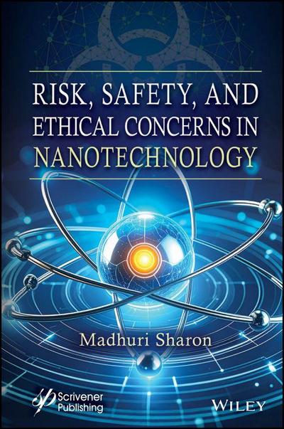 Risk, Safety, and Ethical Concerns in Nanotechnology
