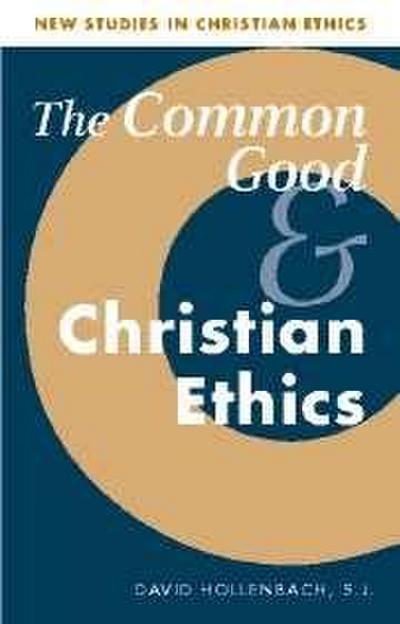 The Common Good and Christian Ethics
