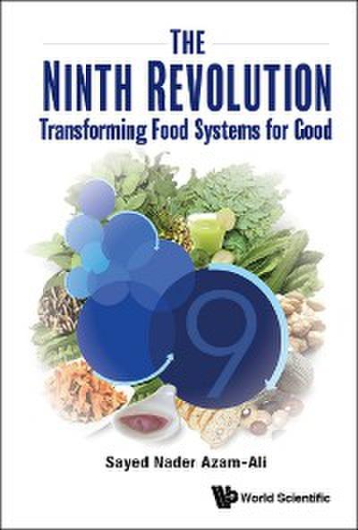 NINTH REVOLUTION, THE: TRANSFORMING FOOD SYSTEMS FOR GOOD