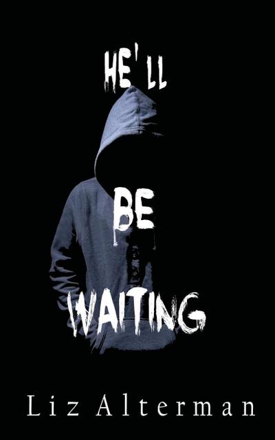 He’ll Be Waiting