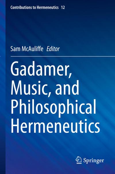 Gadamer, Music, and Philosophical Hermeneutics