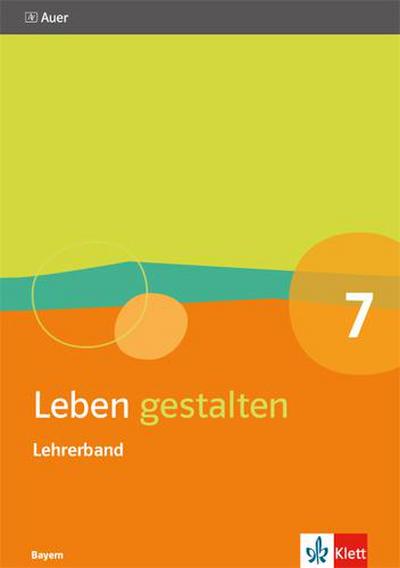 Leben gestalten 7. Ausgabe Bayern