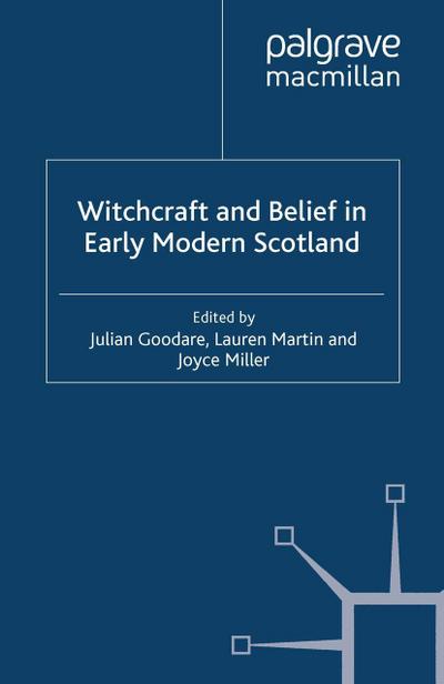 Witchcraft and belief in Early Modern Scotland