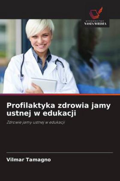 Profilaktyka zdrowia jamy ustnej w edukacji