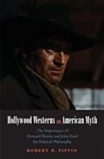 Hollywood Westerns and American Myth