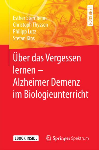 Über das Vergessen lernen - Alzheimer Demenz im Biologieunterricht