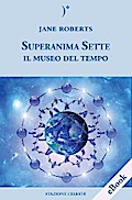 Superanima Sette e il Museo del tempo