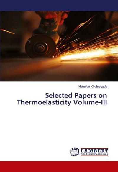 Selected Papers on Thermoelasticity Volume-III