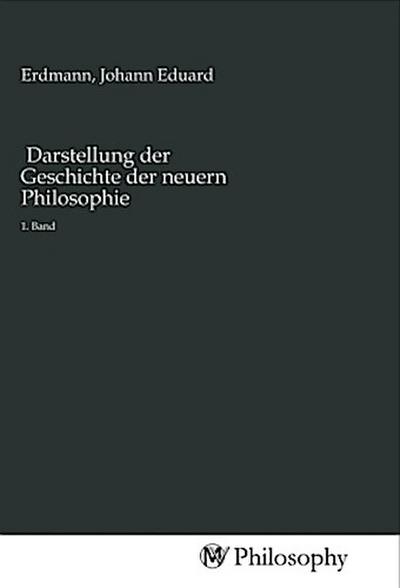 Darstellung der Geschichte der neuern Philosophie