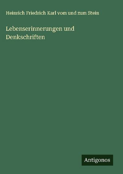 Lebenserinnerungen und Denkschriften