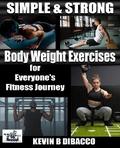 Simple and Strong: Bodyweight Exercises for Everyone’s Fitness Journey
