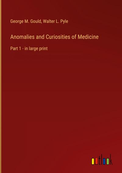 Anomalies and Curiosities of Medicine